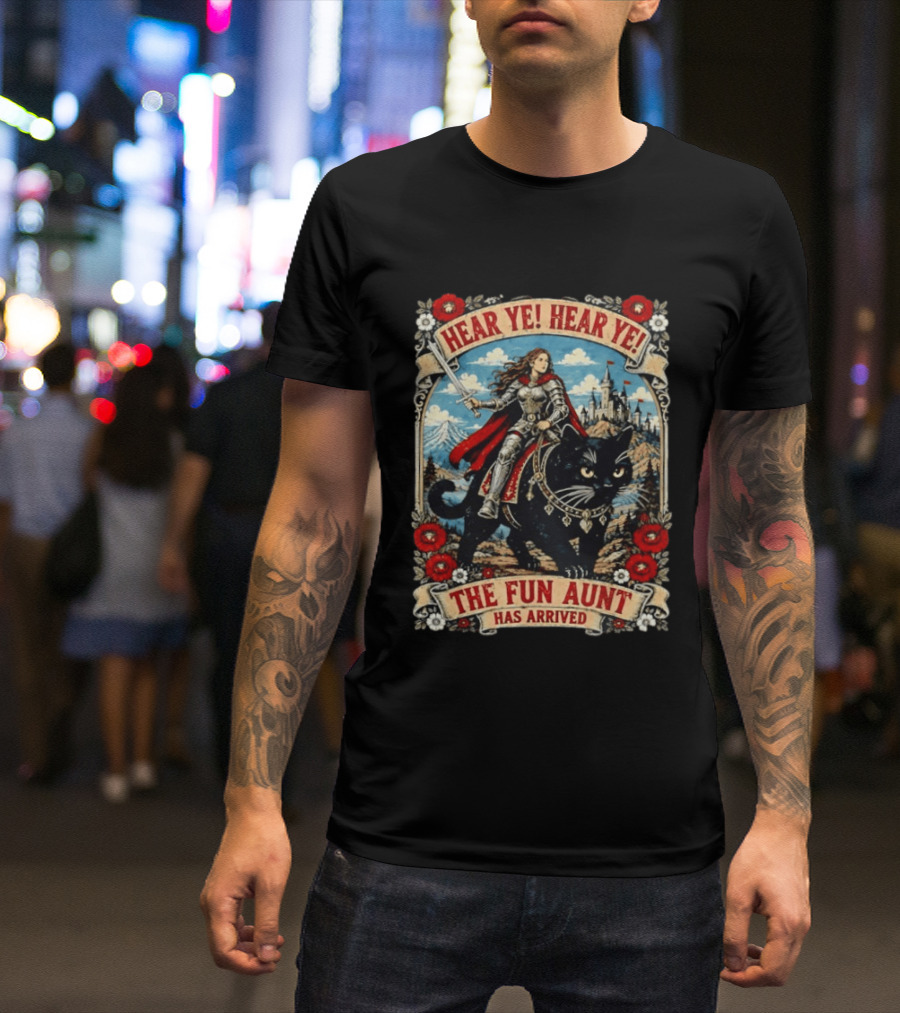 Hear Ye Hear Ye Fun Aunt Has Arrived Medieval Knight On Black Cat T-Shirt
