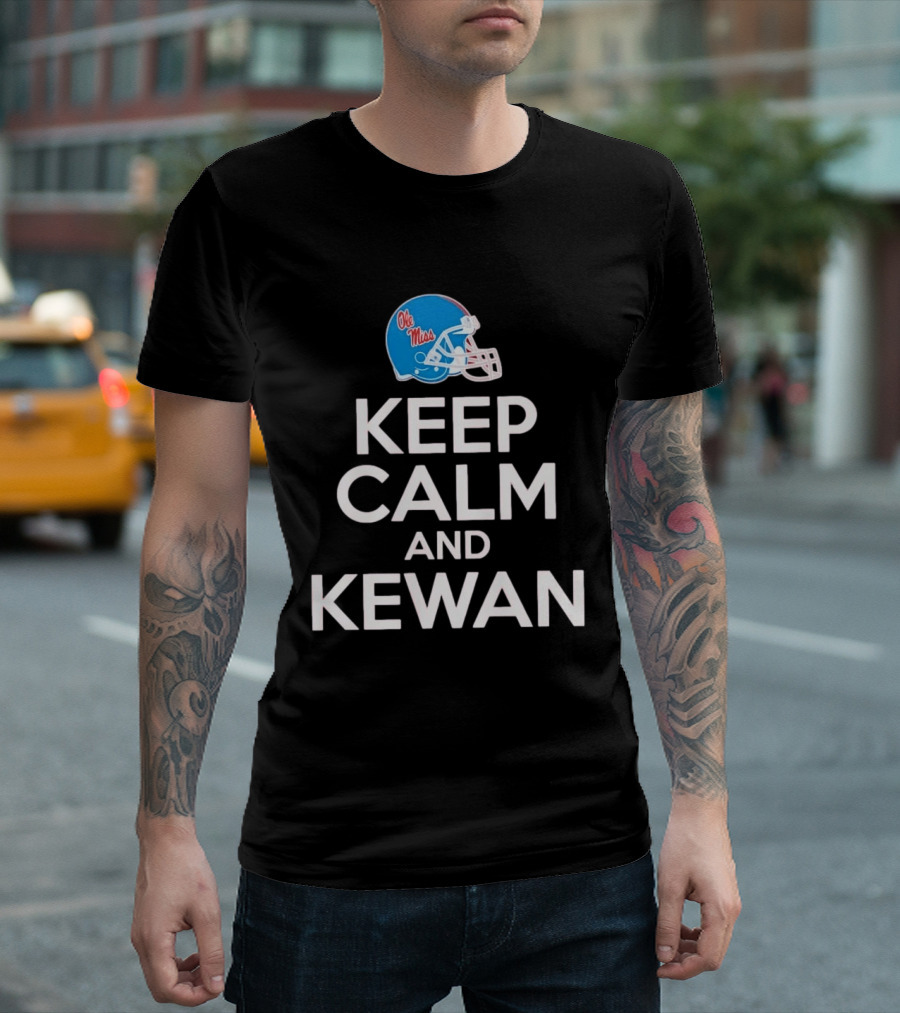 Ole Miss Rebels Football Keep Calm And Kewan Helmet T-Shirt