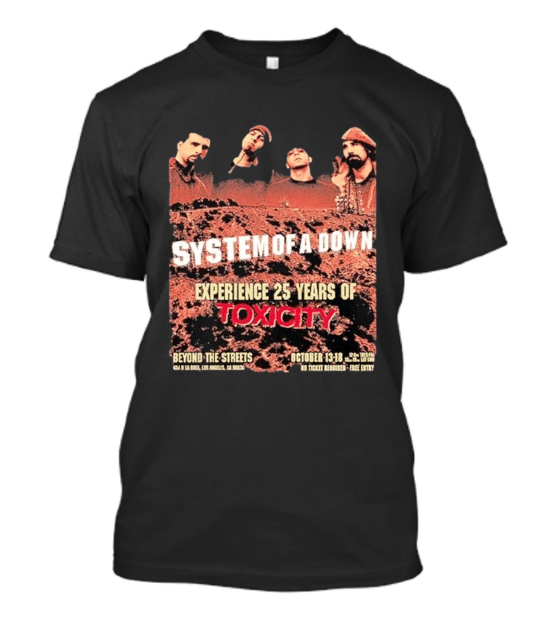 System Of A Down Experience 25 Years Of Toxicity Beyond The Streets Los Angeles October 13 18 T-Shirt