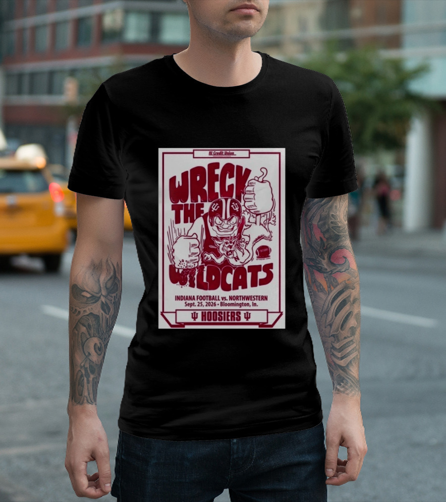 Wreck The Wildcats Indiana Football Vs Northwestern September 25 2026 Bloomington IU Hoosiers T-Shirt