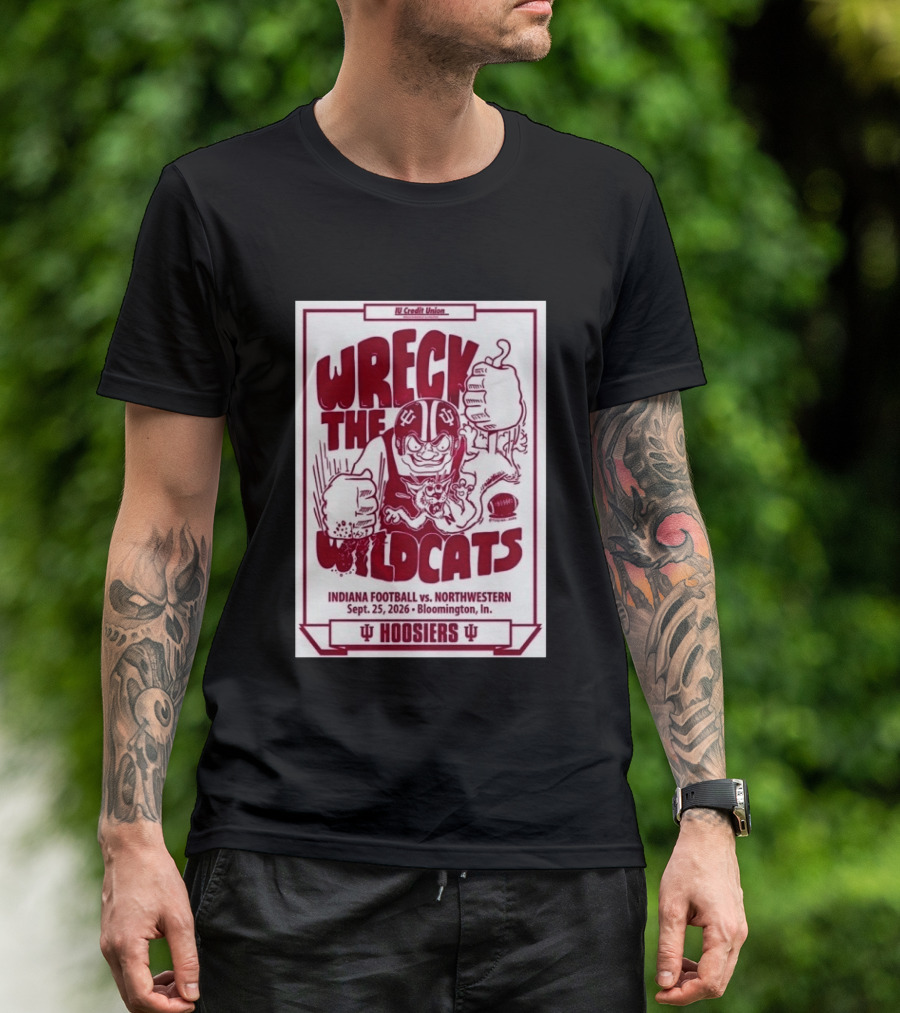 Wreck The Wildcats Indiana Football Vs Northwestern September 25 2026 Bloomington IU Hoosiers T-Shirt