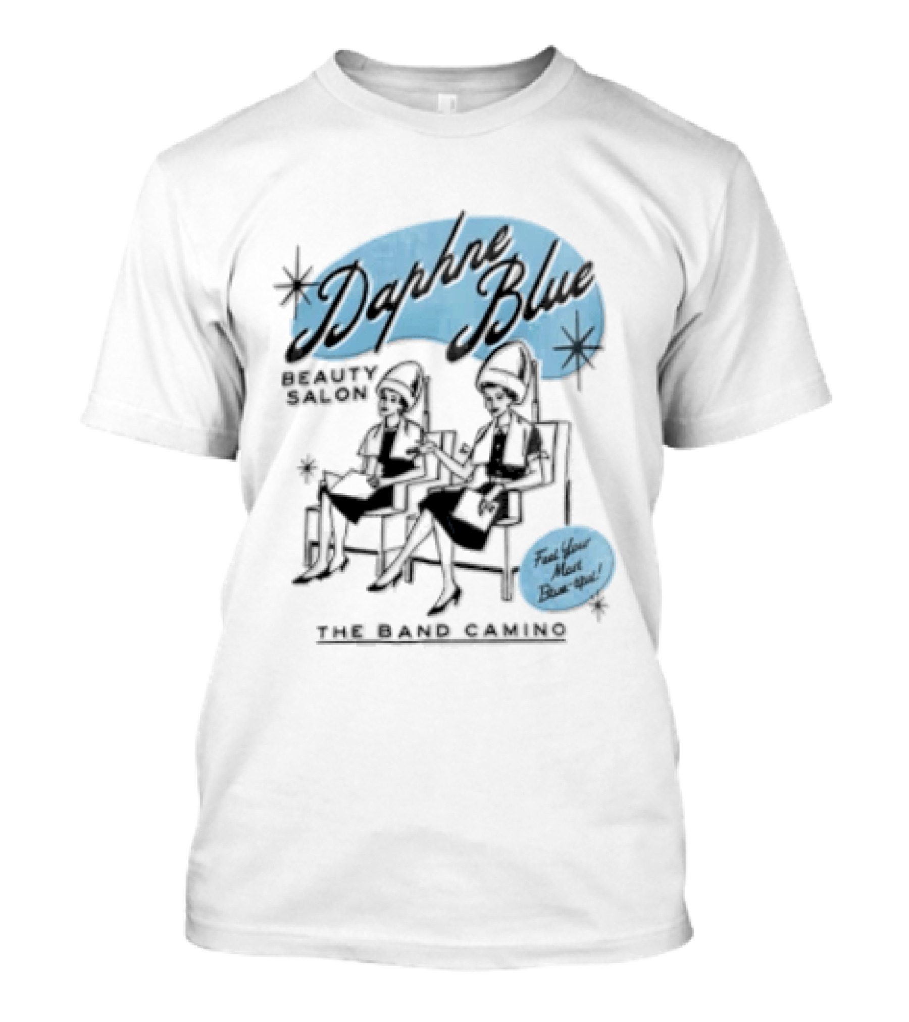 Daphne Blue The Band Camino Feel Your Most Blue Up T-Shirt