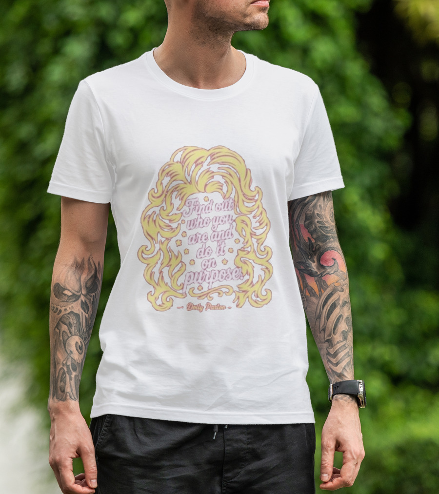 Find Out Who You Are And Do It On Purpose Dolly Parton Tribute By Blood Assurance Honoring Tennessee T-Shirt