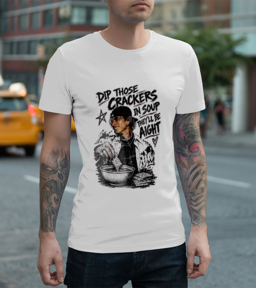 Dip Those Crackers In Soup They Will Be Aight Star And Smiling Person T-Shirt