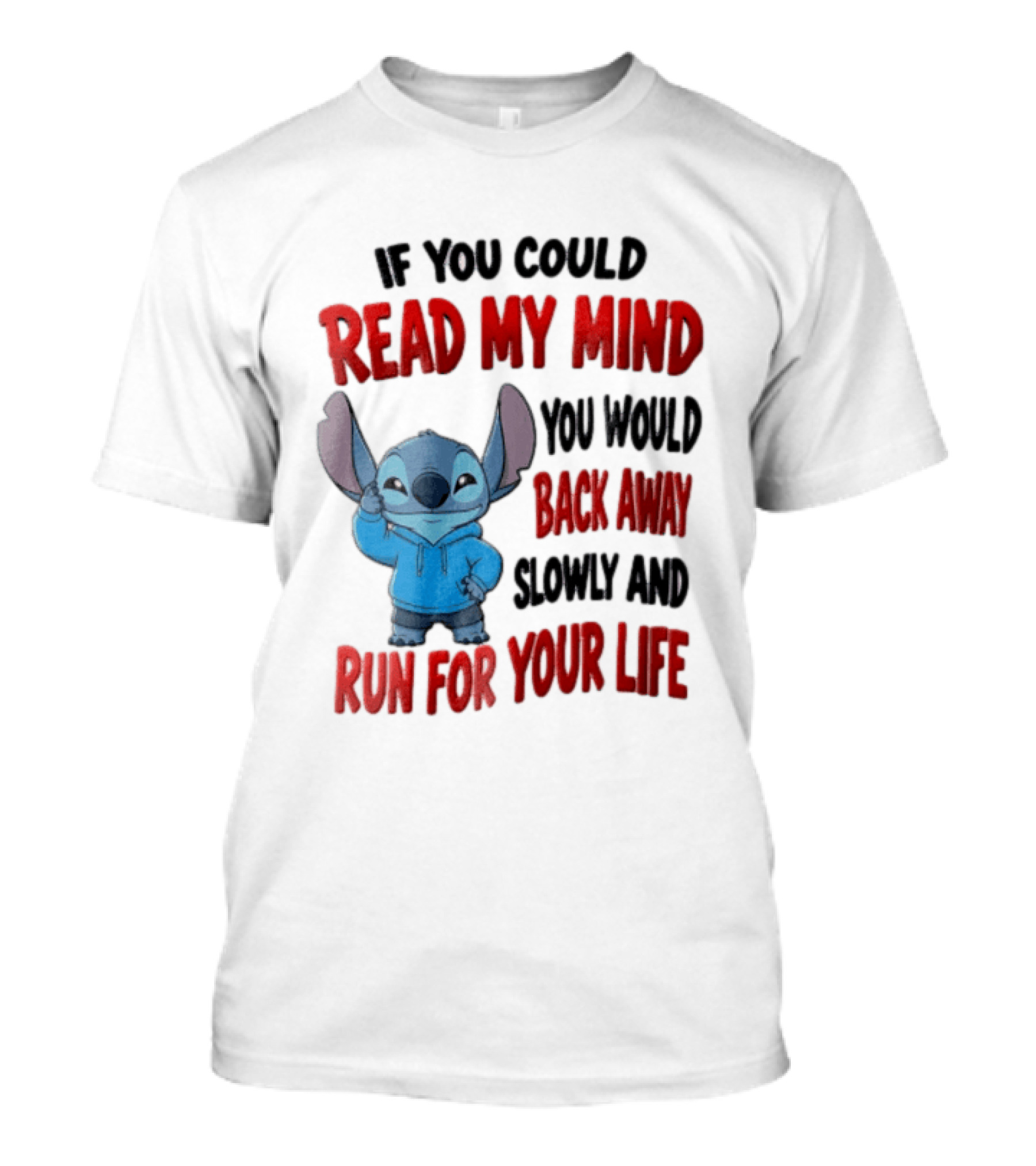 Disney Stitch If You Could Read My Mind Back Away Slowly Run For Your Life T-Shirt