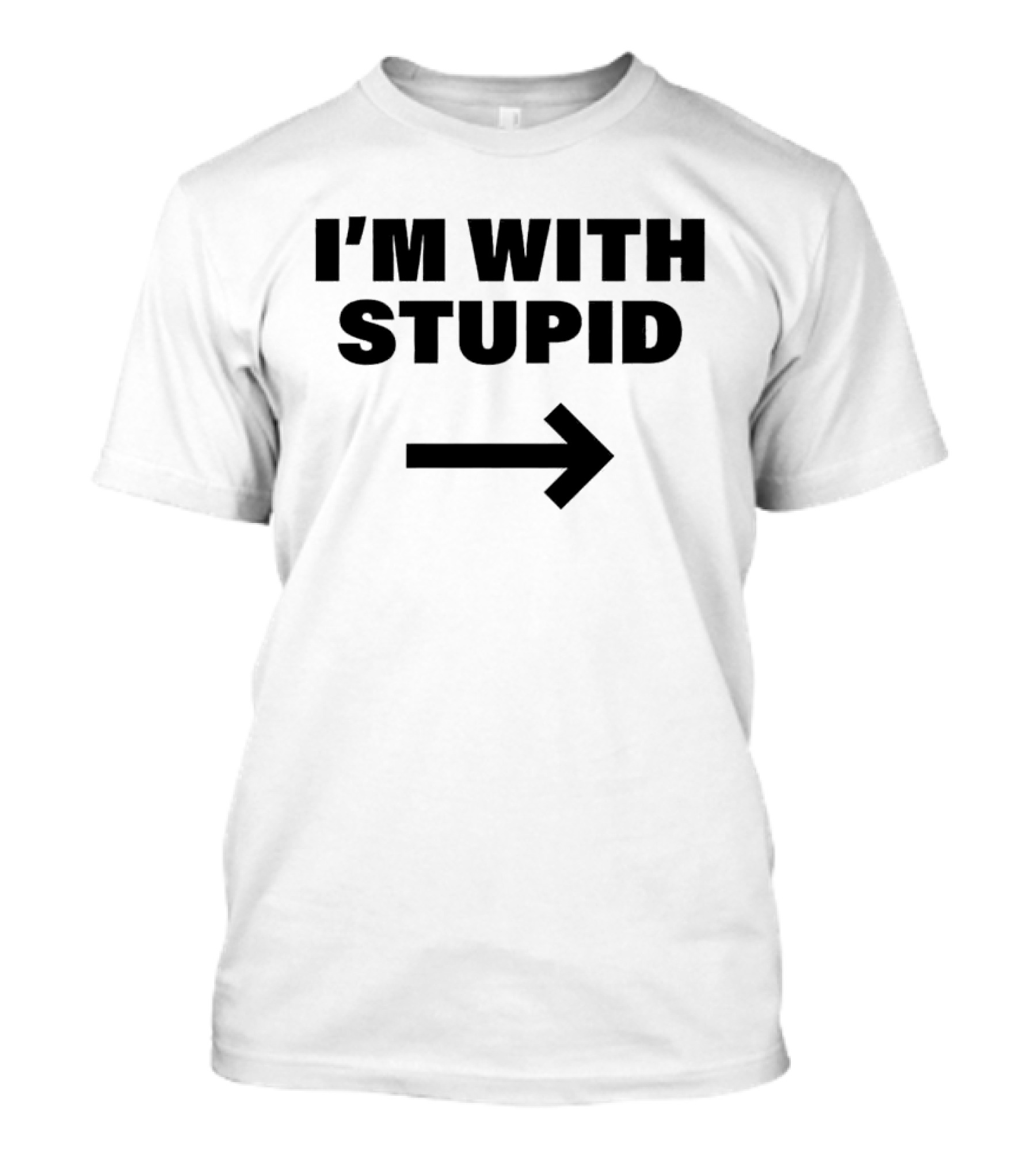 I'm With Stupid 2026 Arrow Humor T-Shirt
