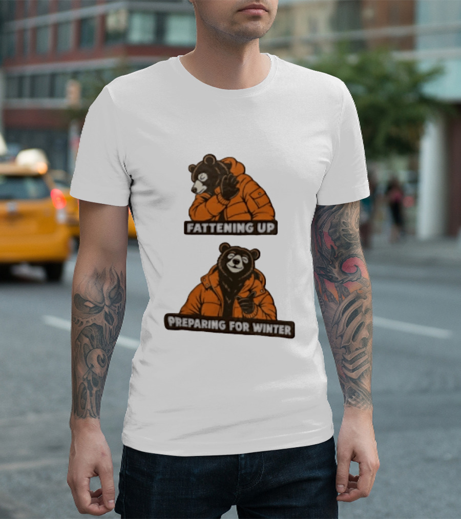 Fattening Up Preparing For Winter Two Bears Orange Jackets T-Shirt
