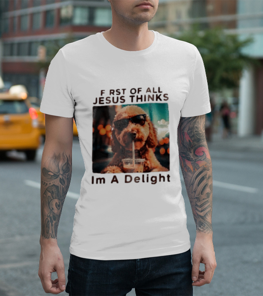 First Of All Jesus Thinks I'm A Delight Brown Poodle Sunglasses Drinking T-Shirt