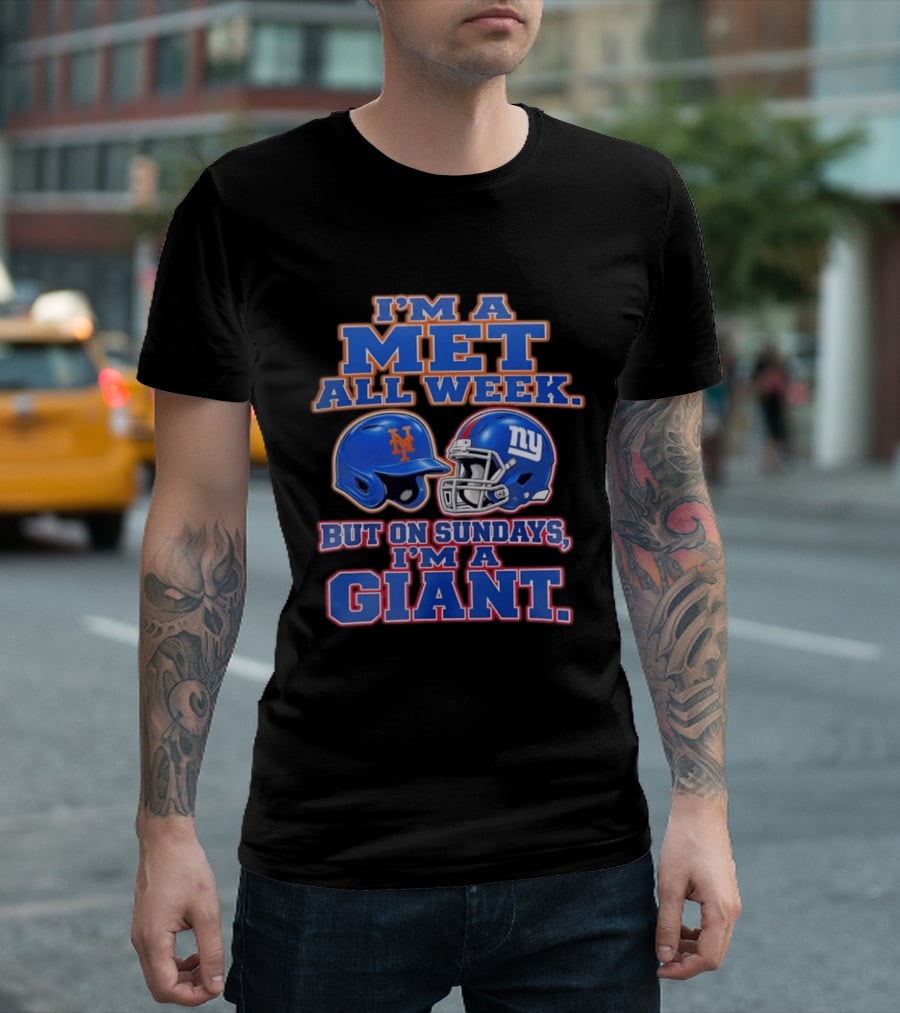 I'm A Met All Week But On Sundays I'm A Giant Helmets T-Shirt