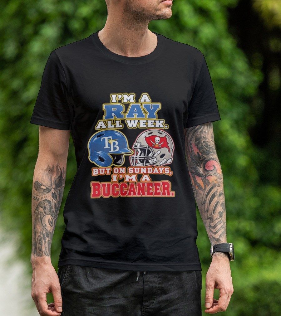 I'm A Ray All Week But On Sundays I'm A Buccaneer B Helmet Football Fan T-Shirt