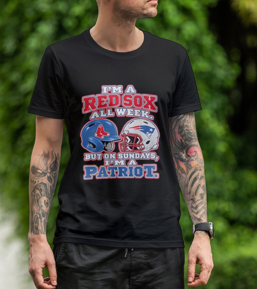 I'm A Red Sox All Week But On Sundays I'm A Patriot With Boston And New England Football Helmets T-Shirt