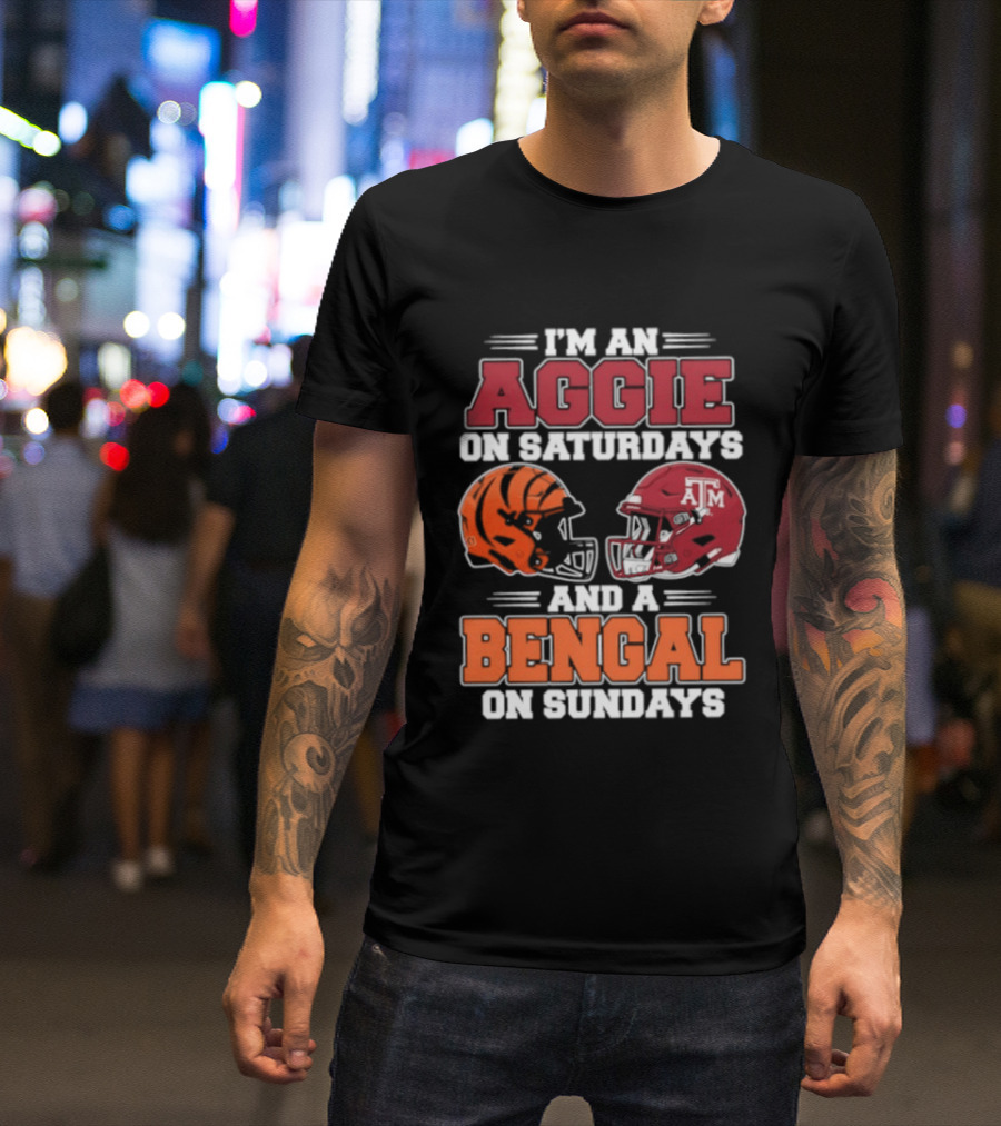 I'm An Aggie On Saturdays And A Bengal On Sundays With Helmet Logos T-Shirt