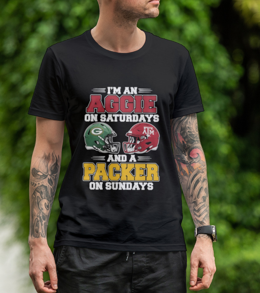 I'm An Aggie On Saturdays Texas And A Green Bay Packer On Sundays T-Shirt