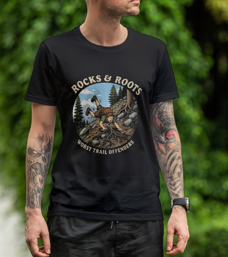 Rocks And Roots Worst Trail Offenders Hiking Humor T-Shirt