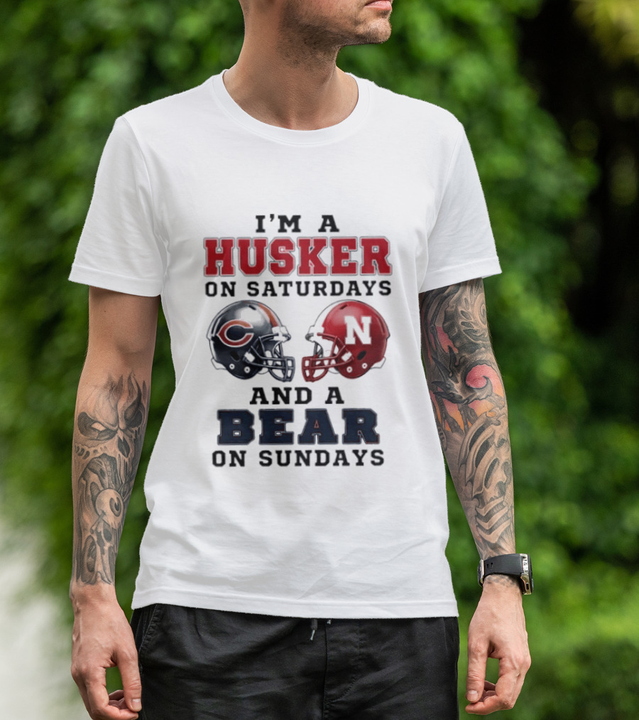 I'm A Husker On Saturdays And A Bear On Sundays Football Fan Gear T-Shirt