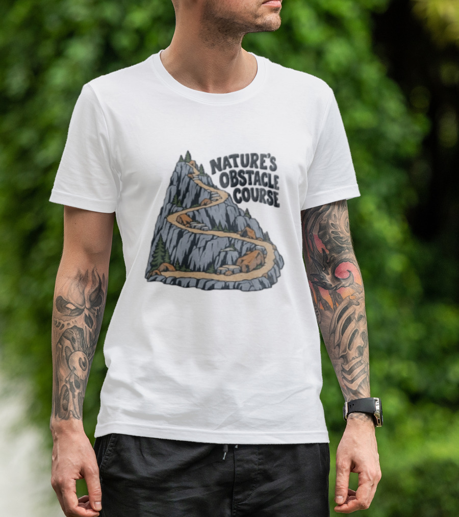 Nature's Obstacle Course Mountain Path Adventure T-Shirt