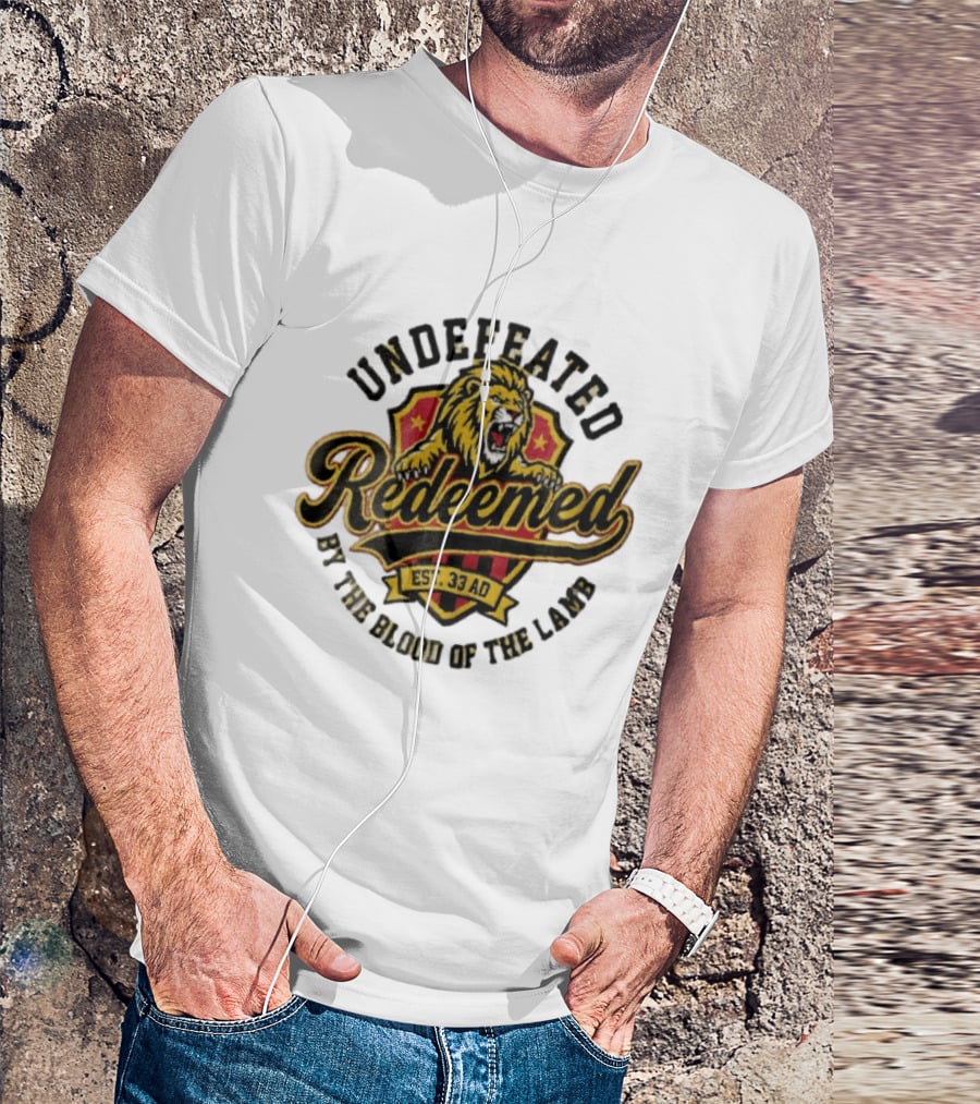 Undefeated Redeemed Lion Crest EST 33 AD By The Blood Of The Lamb T-Shirt