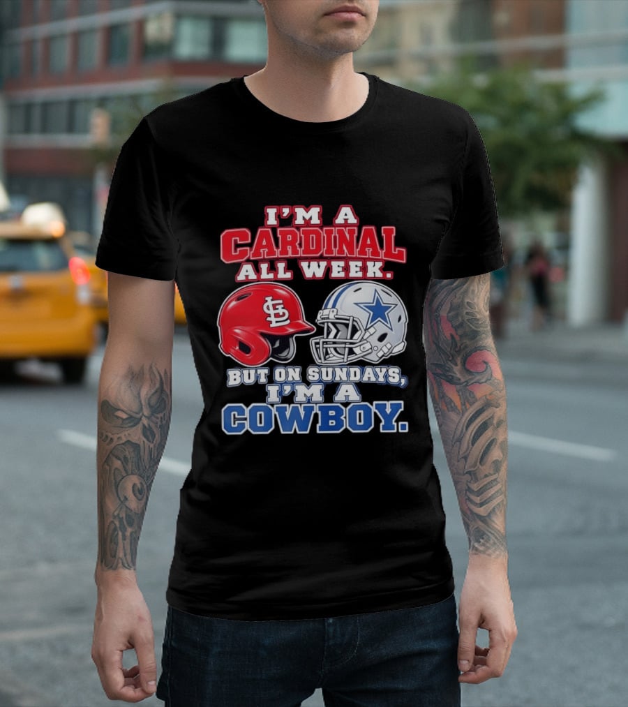 I'm A Cardinal All Week But On Sundays I'm A Cowboy St Louis And Dallas Football Helmet T-Shirt