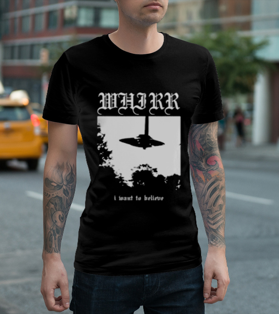 WHIRR I Want To Believe UFO Fire Whirl Records X Files T-Shirt