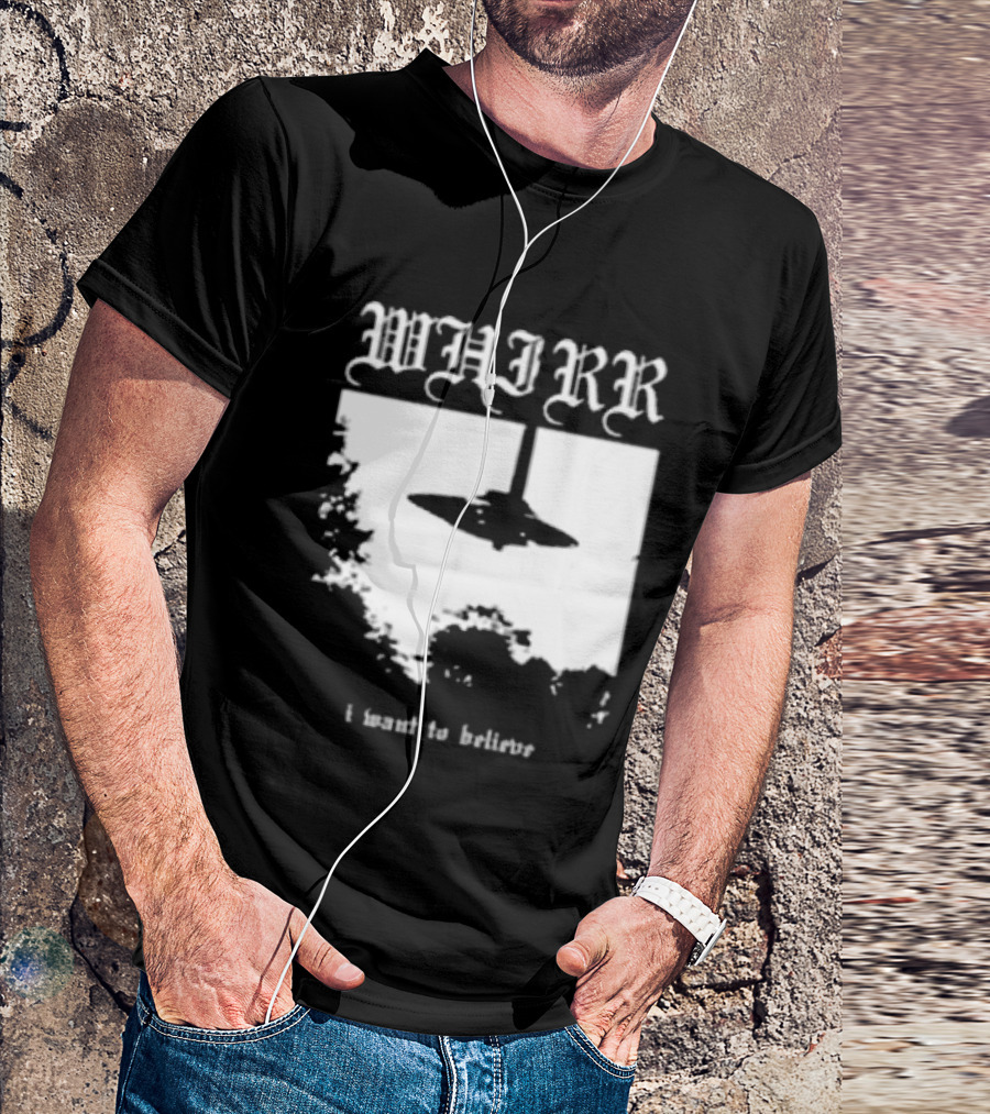 WHIRR I Want To Believe UFO Fire Whirl Records X Files T-Shirt