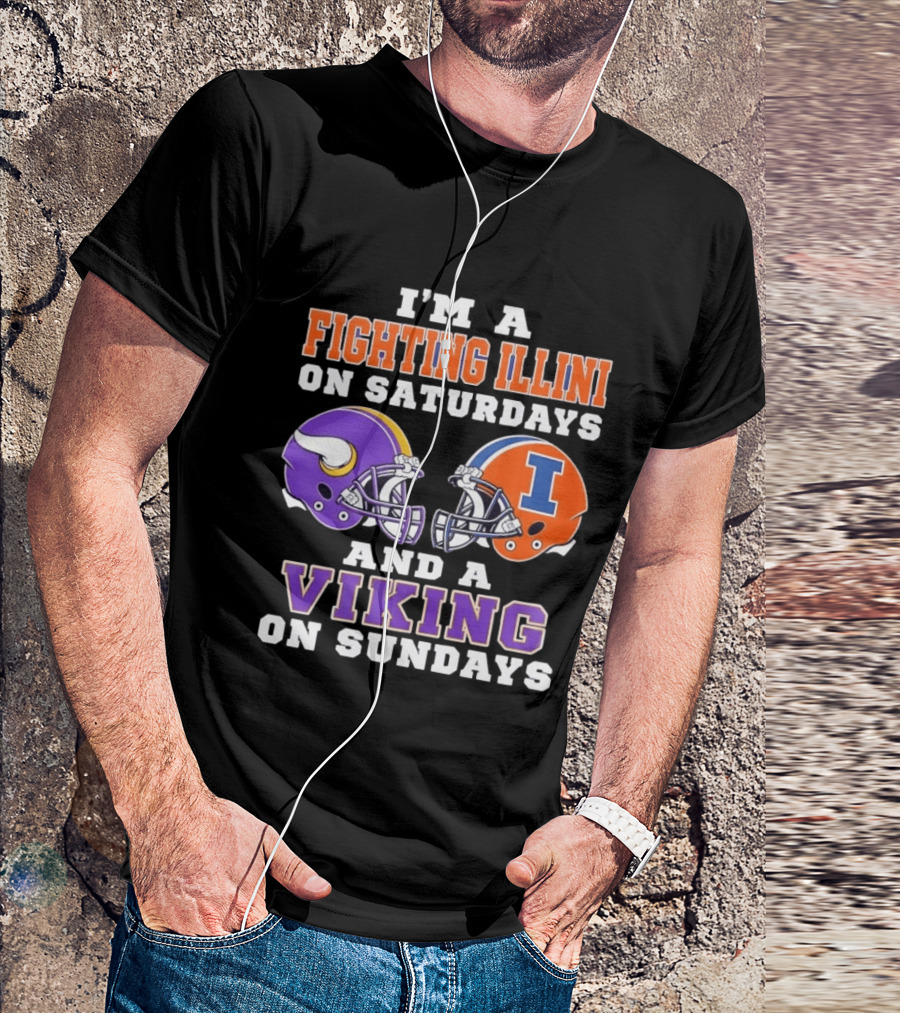 I'm A Fighting Illini On Saturdays Viking On Sundays Football Helmets T-Shirt
