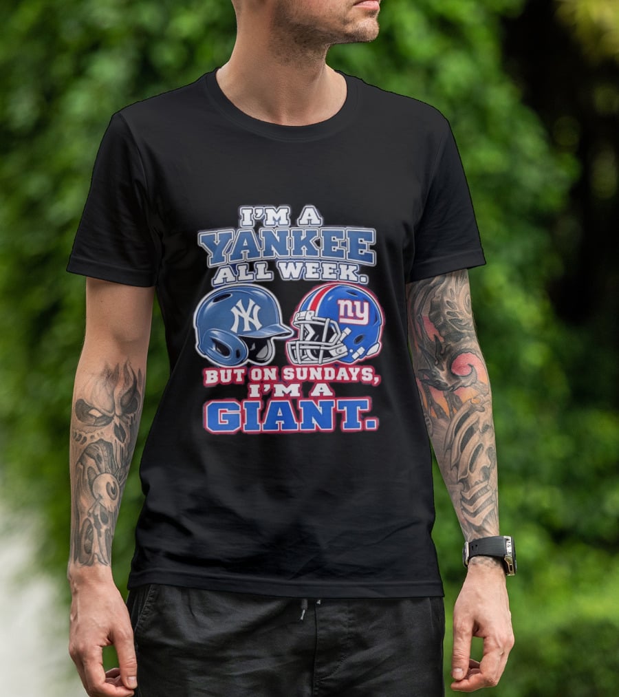 I'm A Yankee All Week But On Sundays I'm A Giant Helmet Fan T-Shirt