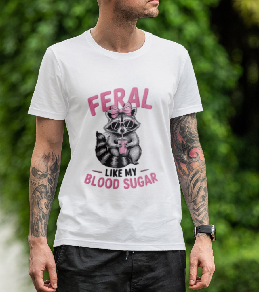 Feral Like My Blood Sugar Raccoon Pink Bow Sunglasses Drinking T-Shirt