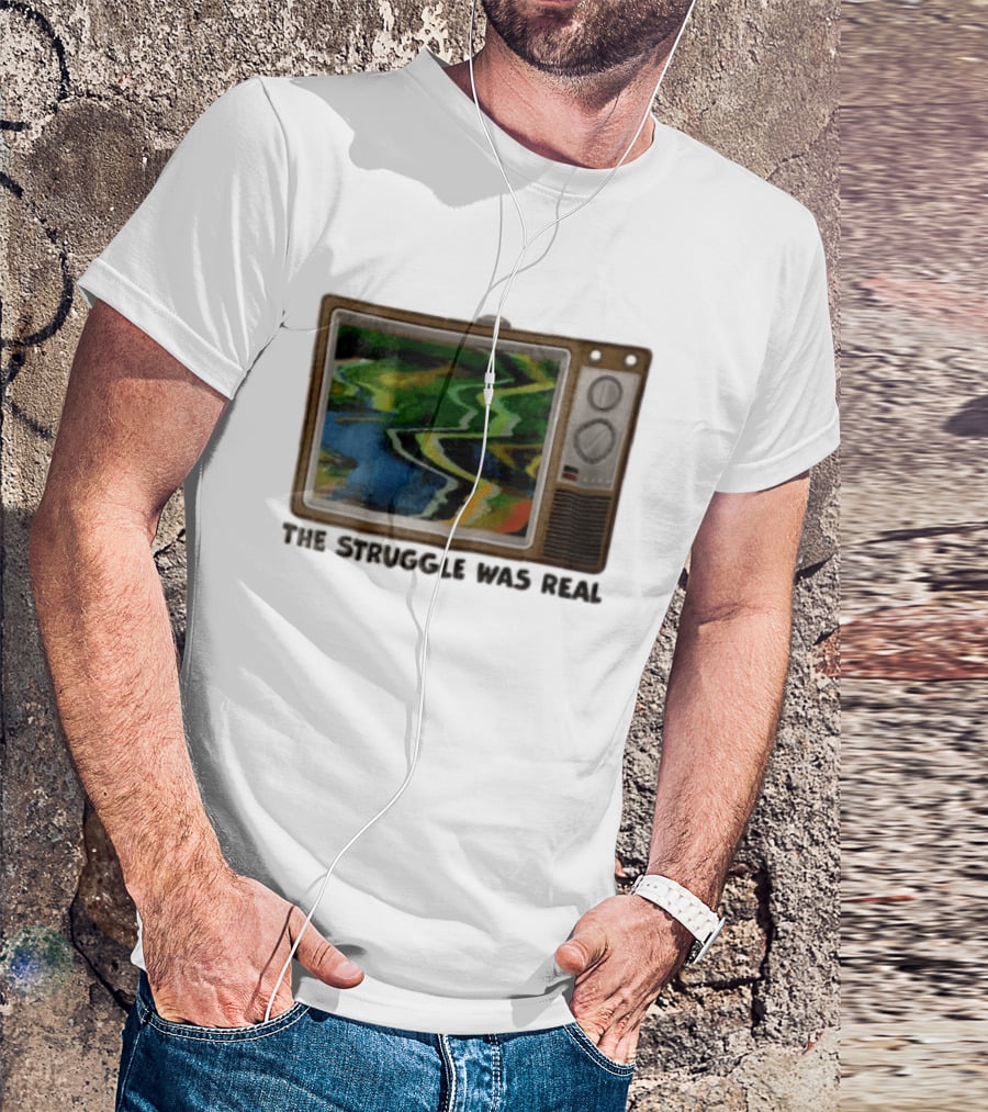 THE Struggle WAS Real Retro Television Set Static Screen 90s Nostalgia T-Shirt