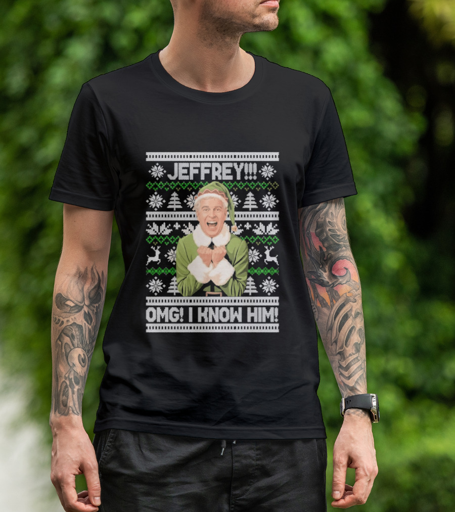 Jeffrey OMG I Know Him Elf Christmas Sweater Pattern Snowflakes Reindeer T-Shirt