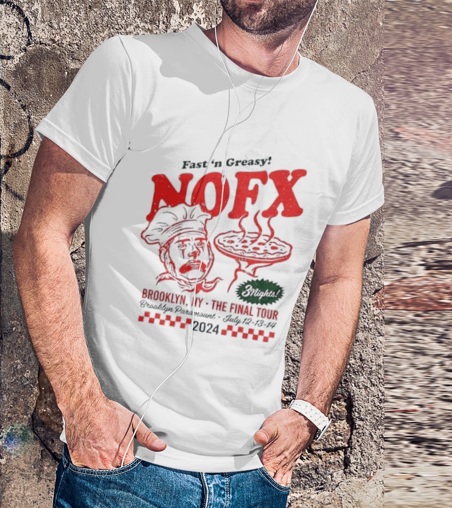 Fast 'N Greasy NOFX 3 Nights Brooklyn NY The Final Tour Brooklyn Paramount 2024 Pizza Chef T-Shirt