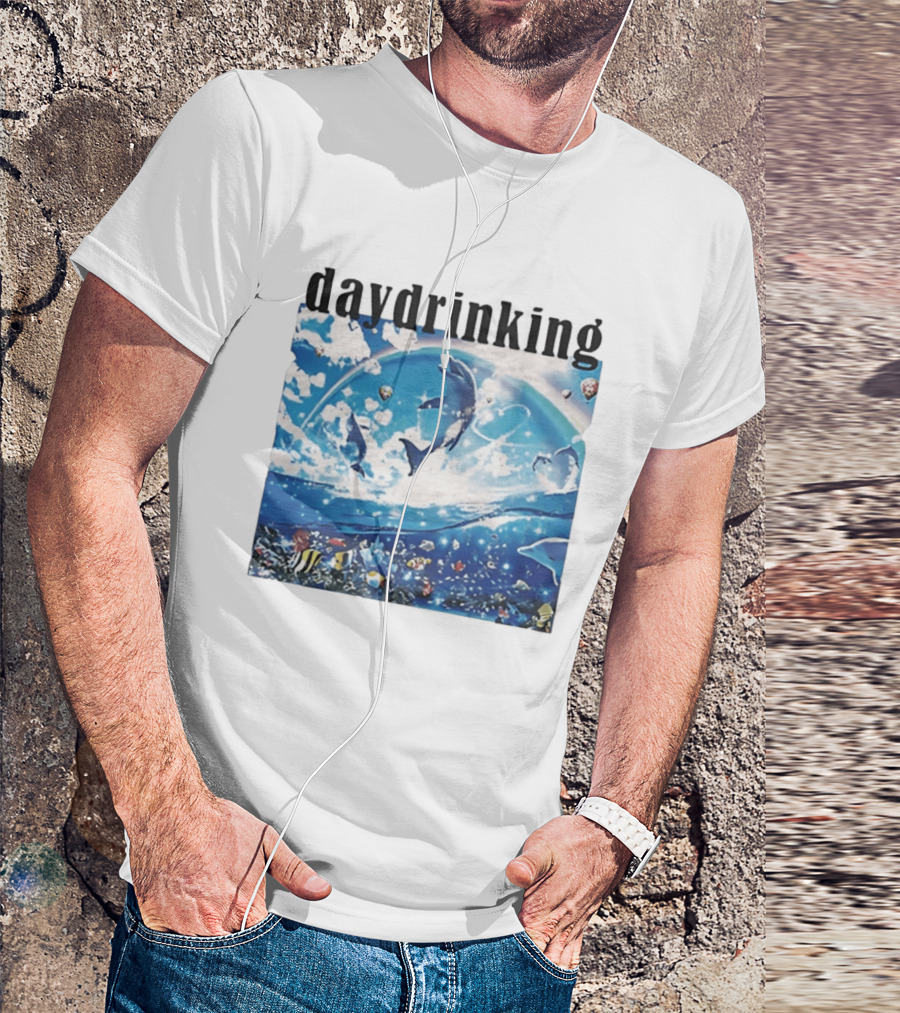 Daydrinking Ocean Dolphins Rainbow And Sea Life Adventure T-Shirt