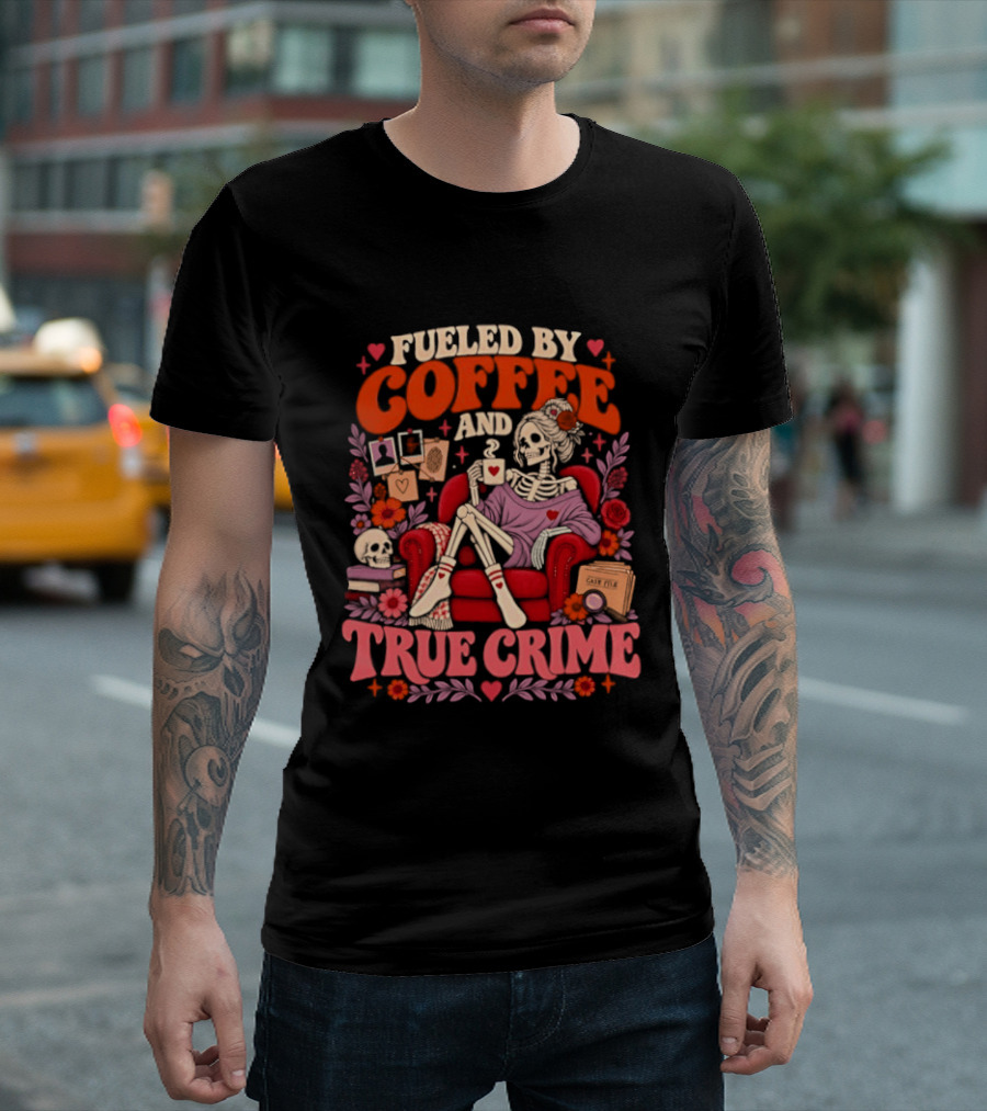 Fueled By Coffee And True Crime Skeleton With Cozy Armchair And Floral Accents T-Shirt