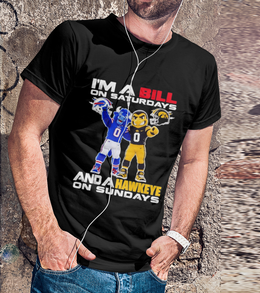 Buffalo Bills And Iowa Hawkeyes Mascots I'm A Bill On Saturdays And A Hawkeye On Sundays T-Shirt