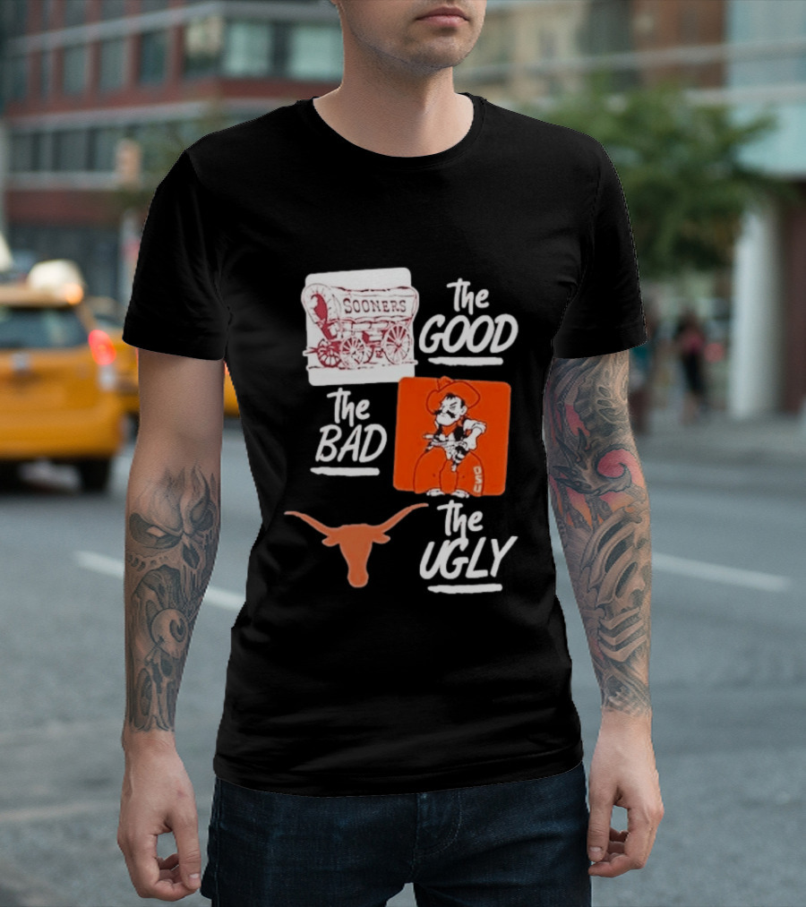 Oklahoma Sooners The Good Oklahoma State Cowboys The Bad Texas Longhorns The Ugly T-Shirt