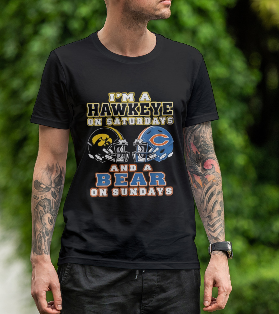 I'm A Hawkeye On Saturdays And A Bear On Sundays Football Helmets T-Shirt