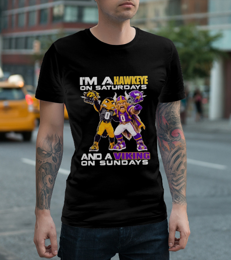 I'm A Hawkeye On Saturdays And A Viking On Sundays Iowa Hawkeyes X Minnesota Vikings Football Mascots T-Shirt