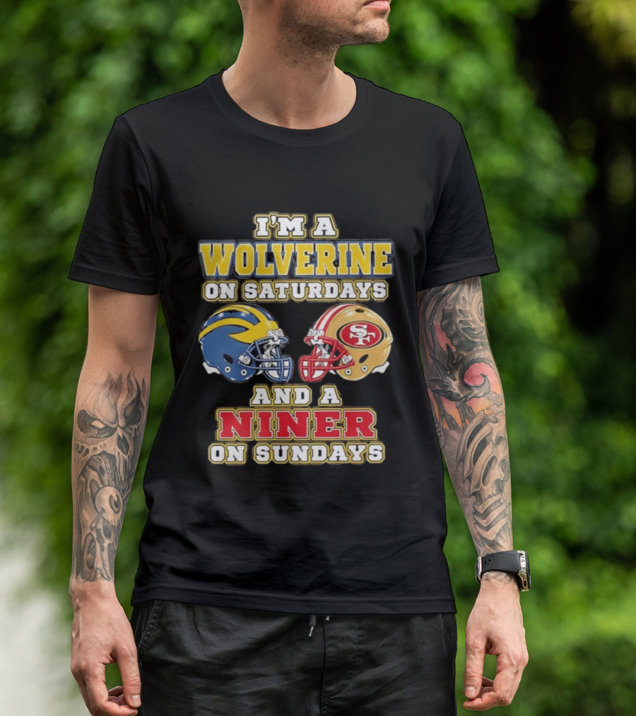 I'm A Wolverine On Saturdays And A Niner On Sundays Football Helmets T-Shirt