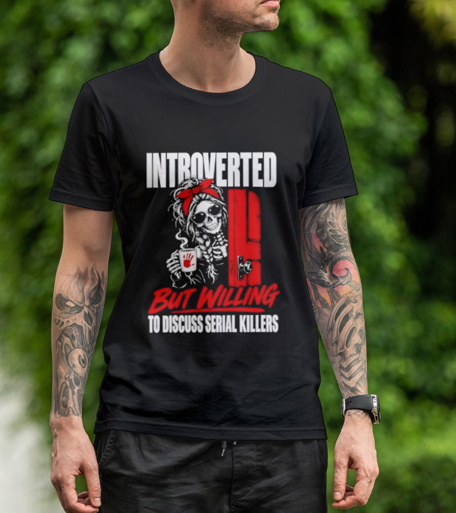 Introverted But Willing To Discuss Serial Killers Skeleton With Red Bow And Handprint T-Shirt