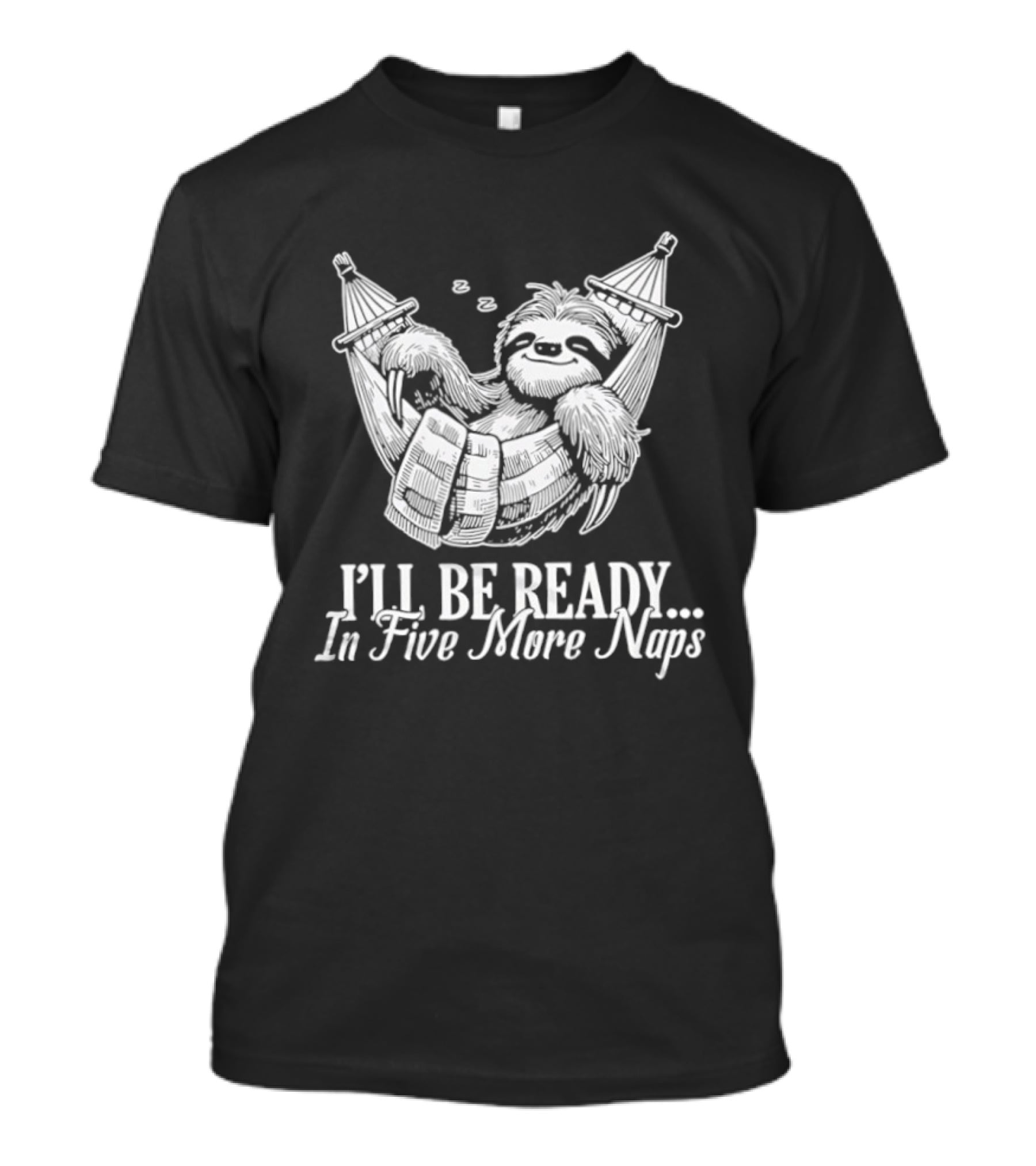 Sloth I'll Be Ready In Five More Naps Hammock Relaxation T-Shirt
