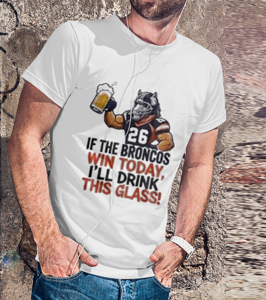 Denver Broncos Victory Celebration Drink This Beer Football Humor T-Shirt