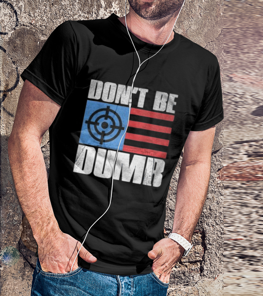 Don't Be Dumb Target Flag Awge Store T-Shirt