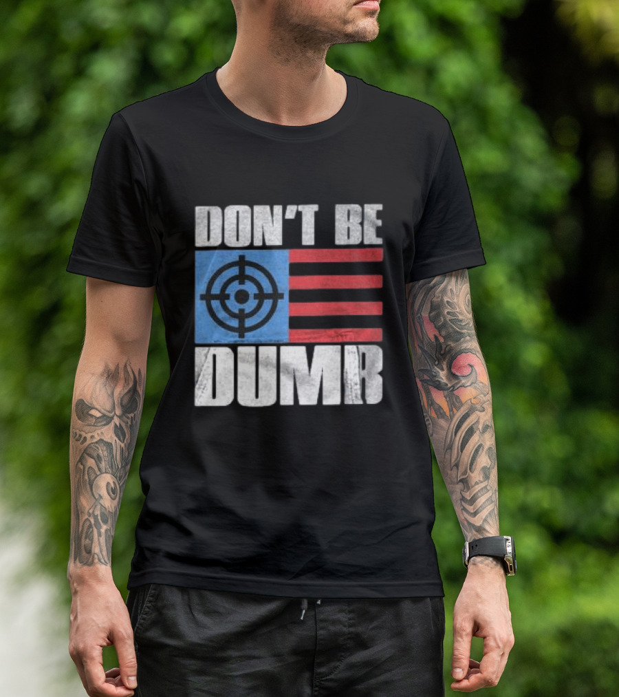 Don't Be Dumb Target Flag Awge Store T-Shirt