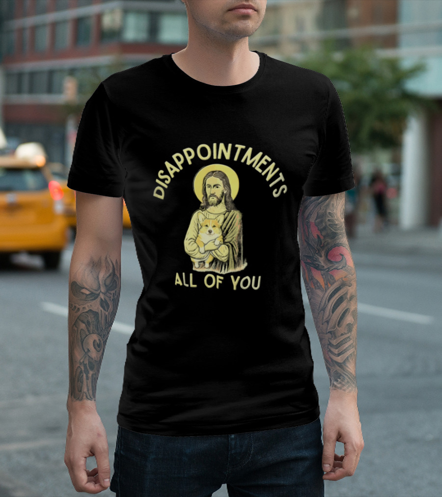 Disappointments All Of You Jesus With Halo Holding A Corgi Puppy T-Shirt
