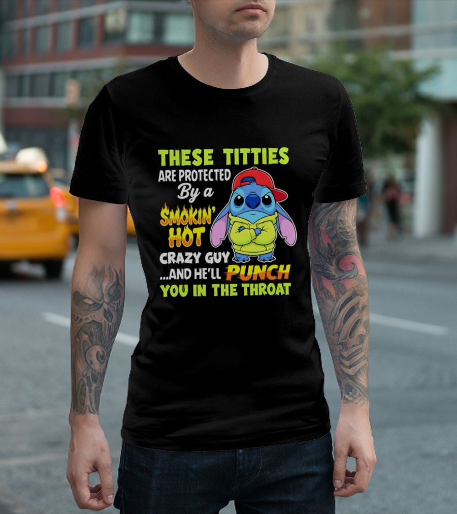 These Titties Are Protected By A Smokin' Hot Crazy Guy Cartoon Character With Punch You In The Throat Warning T-Shirt