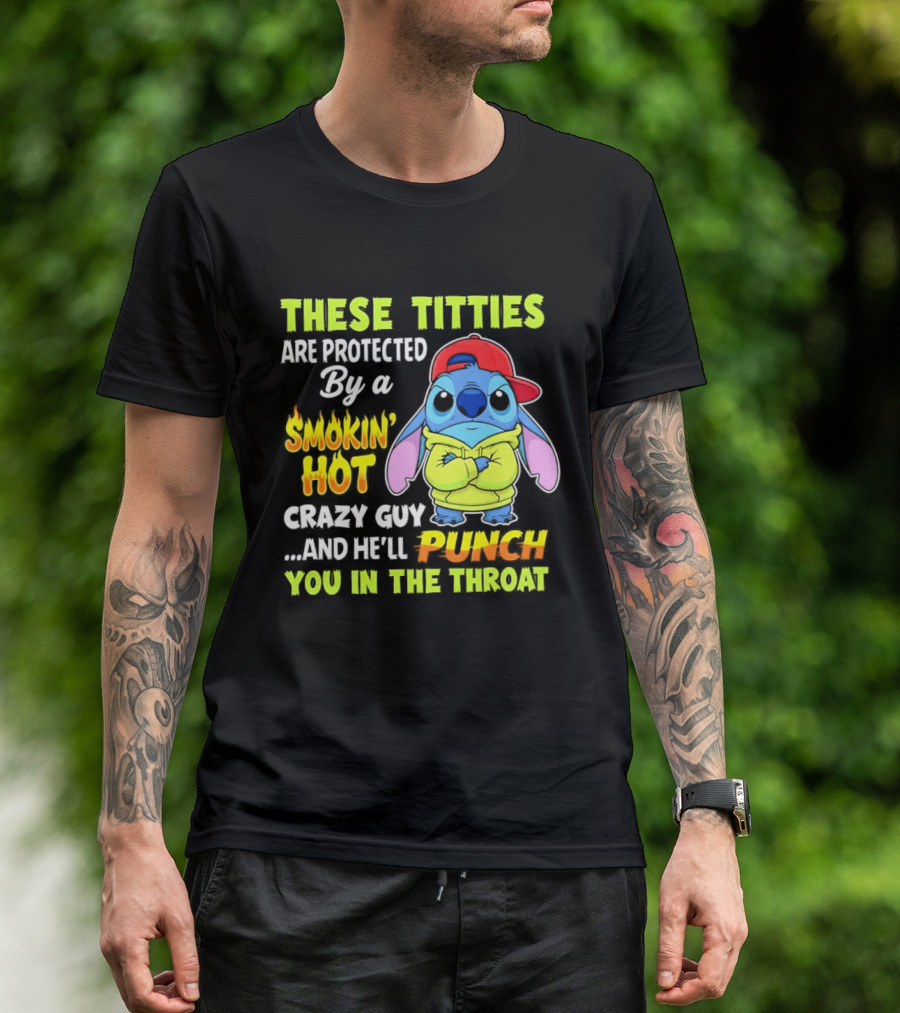 These Titties Are Protected By A Smokin' Hot Crazy Guy Cartoon Character With Punch You In The Throat Warning T-Shirt