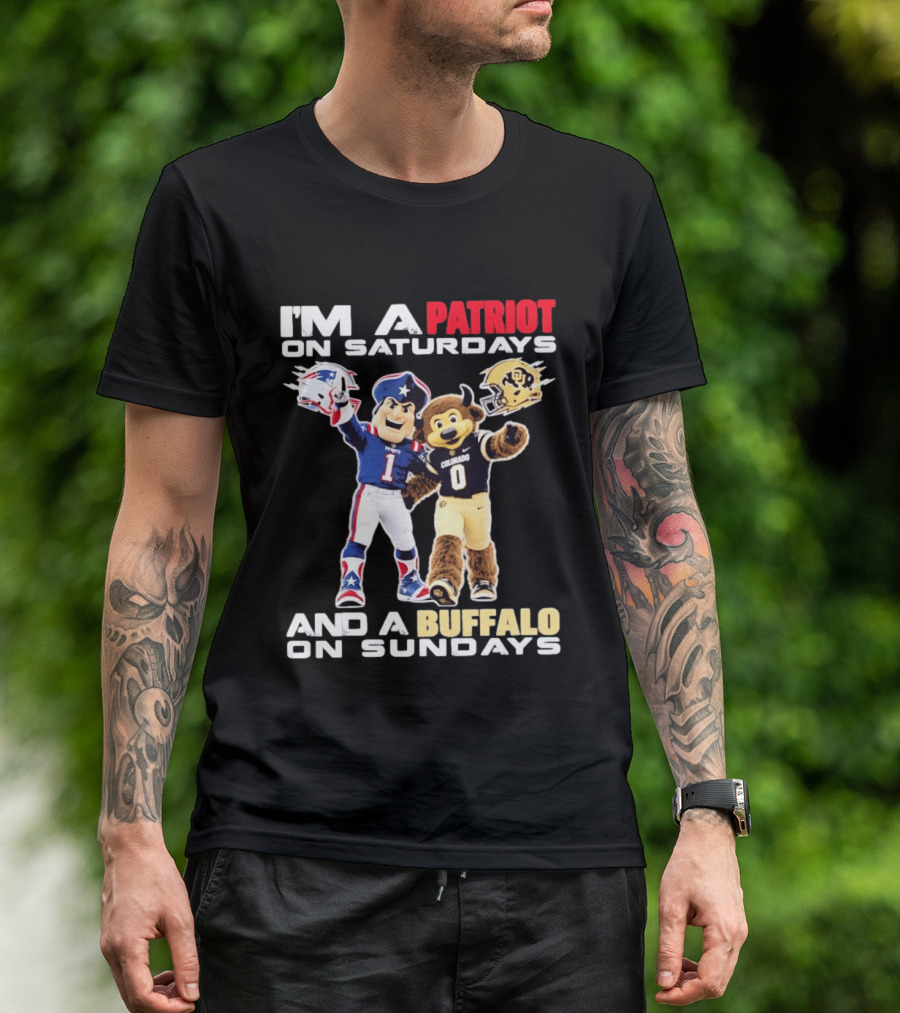 I'm A Patriot On Saturdays And A Buffalo On Sundays New England Patriots Colorado Buffaloes Football Mascots T-Shirt