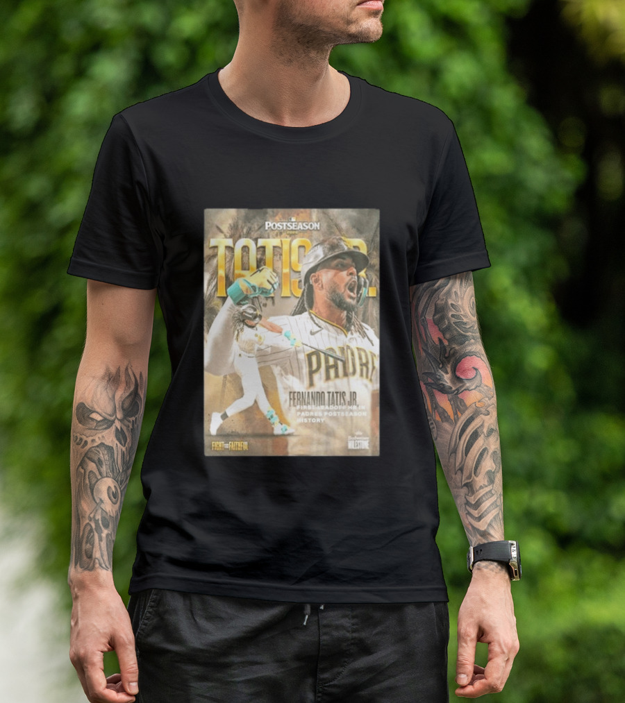 Postseason Fernando Tatis JR First Leadoff HR In Padres History Fight For The Faithful T-Shirt