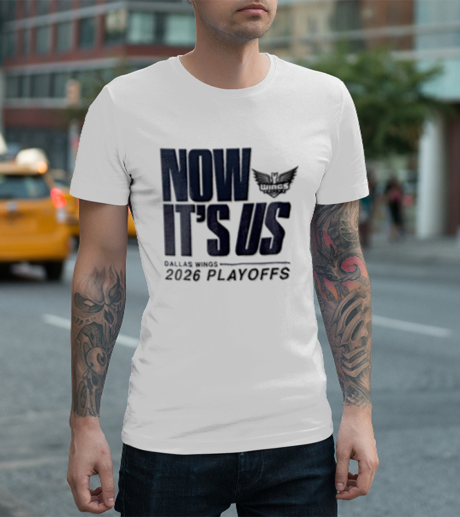 Dallas Wings Now It's Us 2026 Playoffs T-Shirt