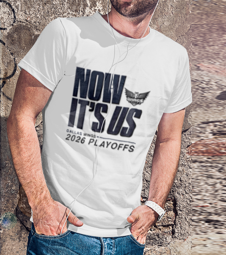 Dallas Wings Now It's Us 2026 Playoffs T-Shirt