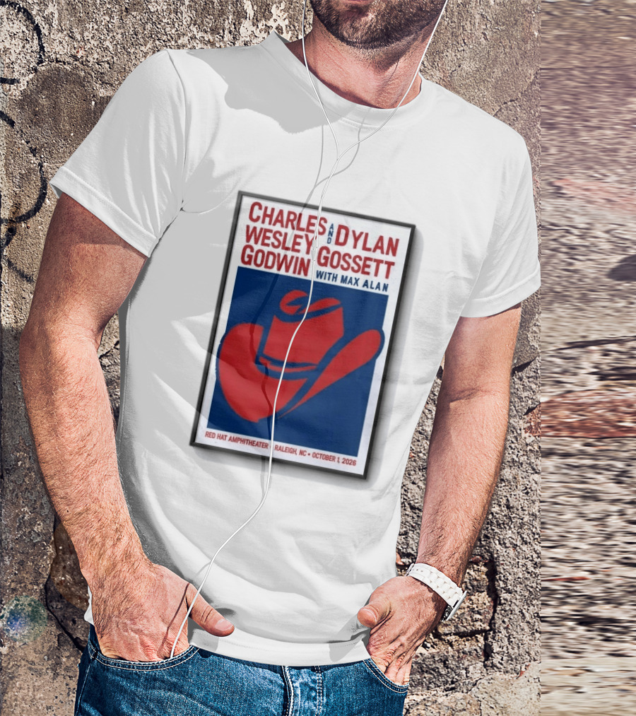 Charles Wesley Godwin And Dylan Gossett With Max Alan Red Hat Amphitheater Raleigh NC October 1 2026 T-Shirt